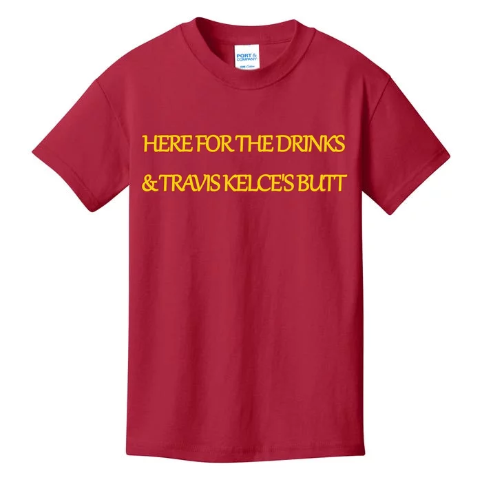 Here For The Drinks Travis Kelce's Butt Kansas City Kids T-Shirt