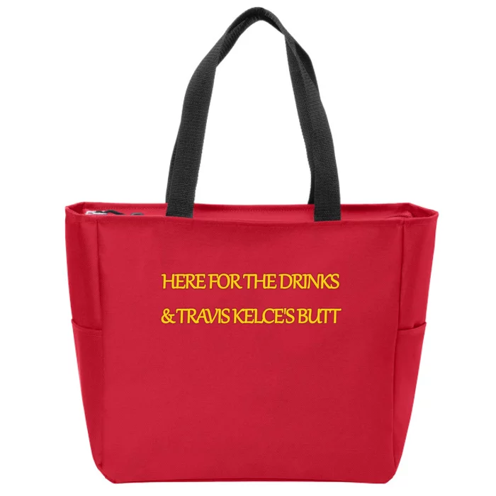 Here For The Drinks Travis Kelce's Butt Kansas City Zip Tote Bag