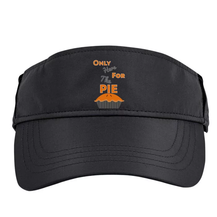 Here For The Pie Funny Thanksgiving Adult Drive Performance Visor