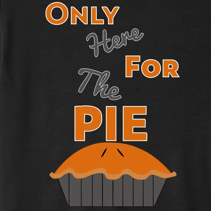 Here For The Pie Funny Thanksgiving ChromaSoft Performance T-Shirt