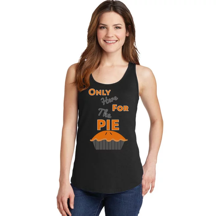 Here For The Pie Funny Thanksgiving Ladies Essential Tank