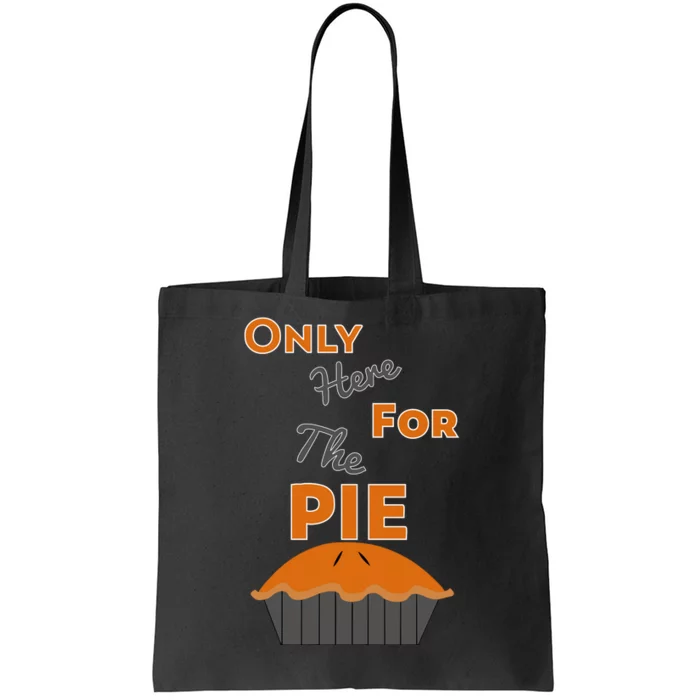 Here For The Pie Funny Thanksgiving Tote Bag