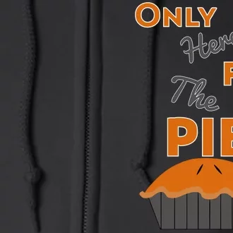 Here For The Pie Funny Thanksgiving Full Zip Hoodie