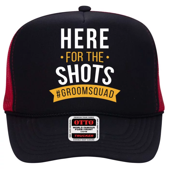 Here For The Shots Groom Squad High Crown Mesh Trucker Hat