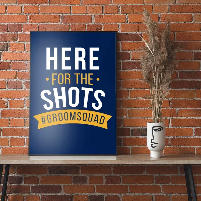 Here For The Shots Groom Squad Poster