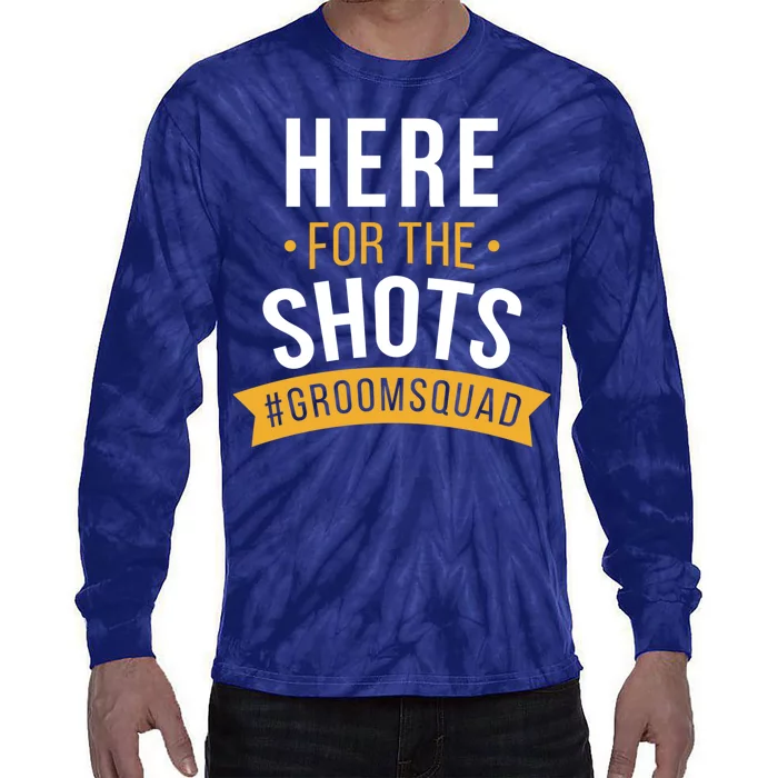 Here For The Shots Groom Squad Tie-Dye Long Sleeve Shirt