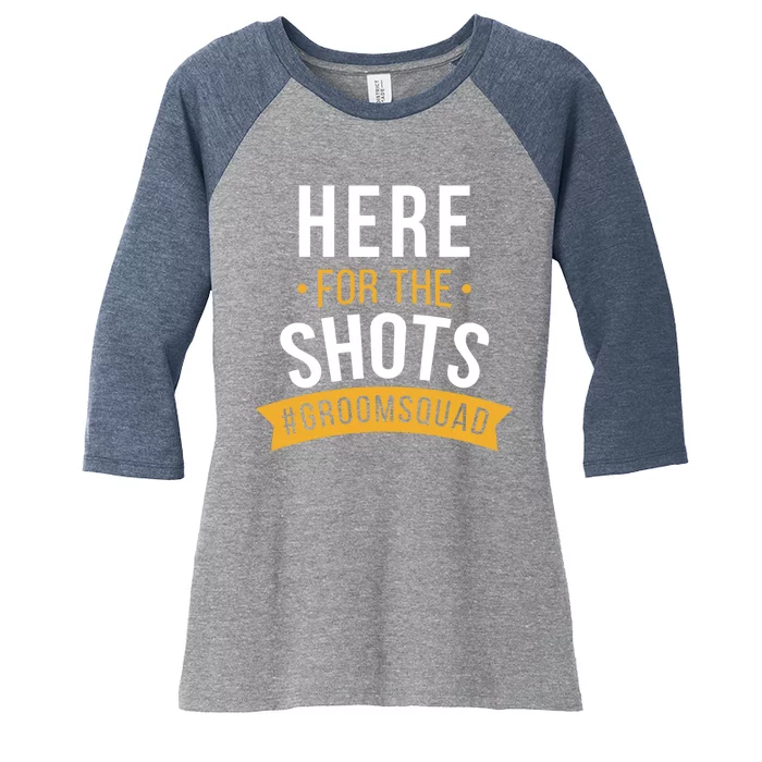 Here For The Shots Groom Squad Women's Tri-Blend 3/4-Sleeve Raglan Shirt