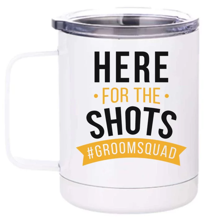 Here For The Shots Groom Squad Front & Back 12oz Stainless Steel Tumbler Cup