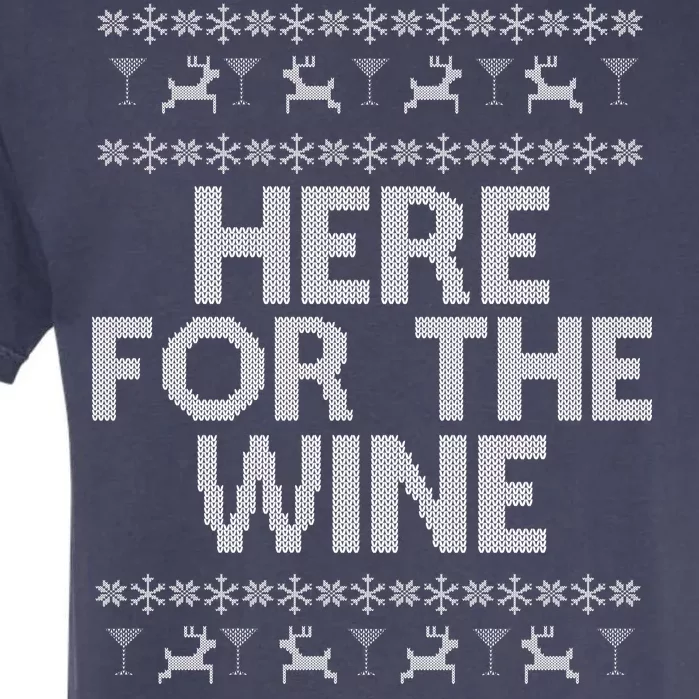 Here For The Wine Ugly Christmas Sweater Garment-Dyed Heavyweight T-Shirt