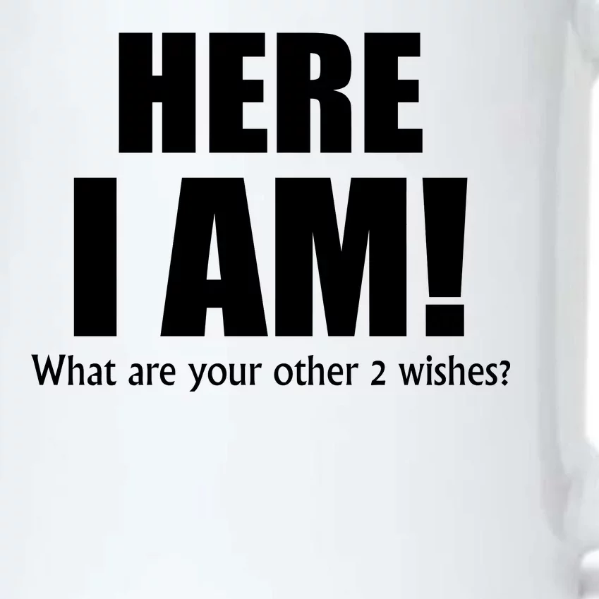 Here I Am! What Are Your Other 2 Wishes? Black Color Changing Mug