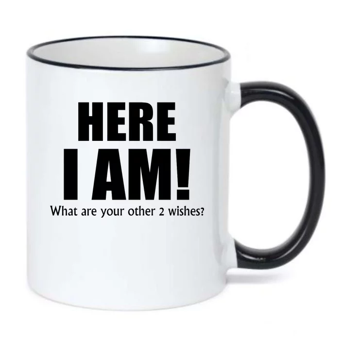 Here I Am! What Are Your Other 2 Wishes? Black Color Changing Mug