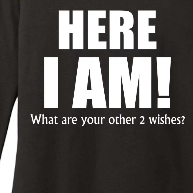 Here I Am! What Are Your Other 2 Wishes? Womens CVC Long Sleeve Shirt