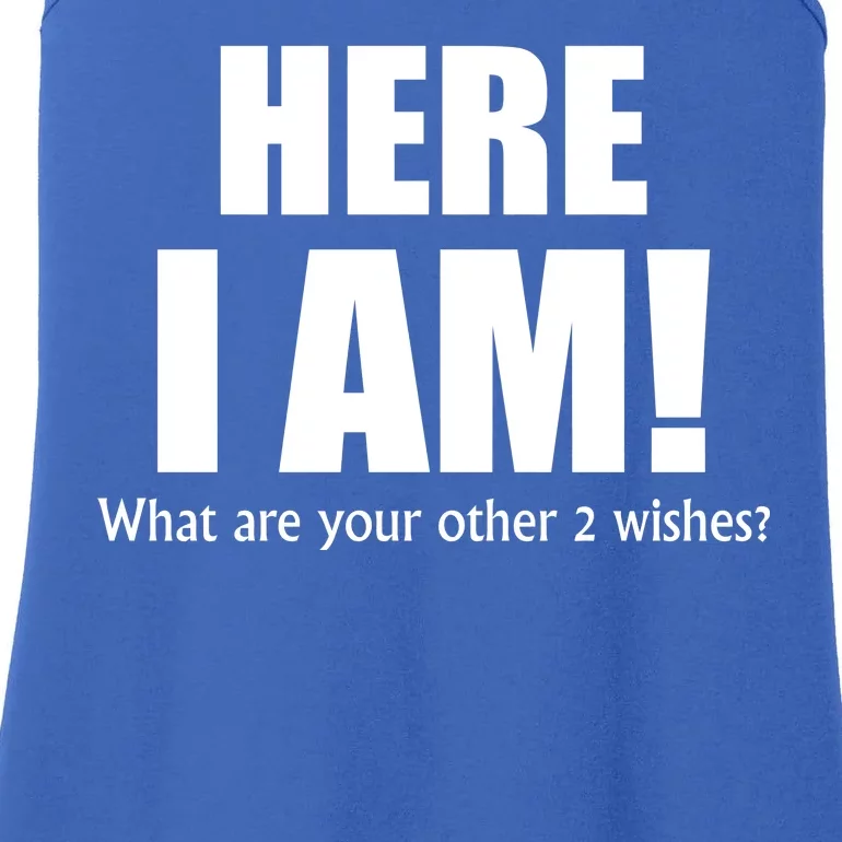 Here I Am! What Are Your Other 2 Wishes? Ladies Essential Tank