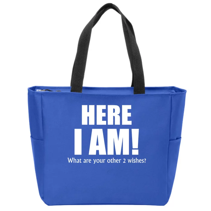 Here I Am! What Are Your Other 2 Wishes? Zip Tote Bag