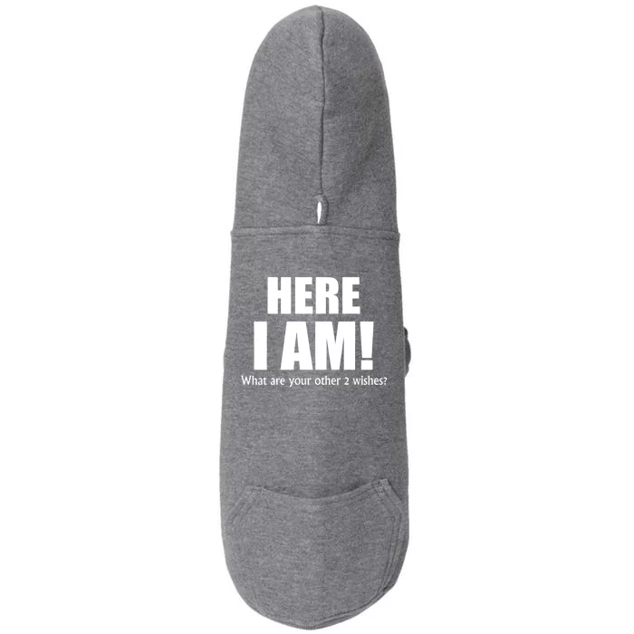 Here I Am! What Are Your Other 2 Wishes? Doggie 3-End Fleece Hoodie