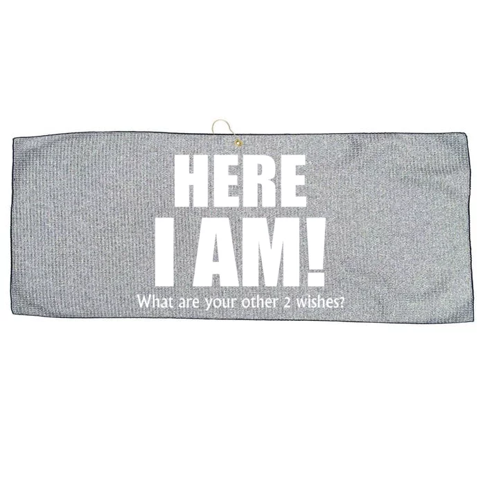 Here I Am! What Are Your Other 2 Wishes? Large Microfiber Waffle Golf Towel