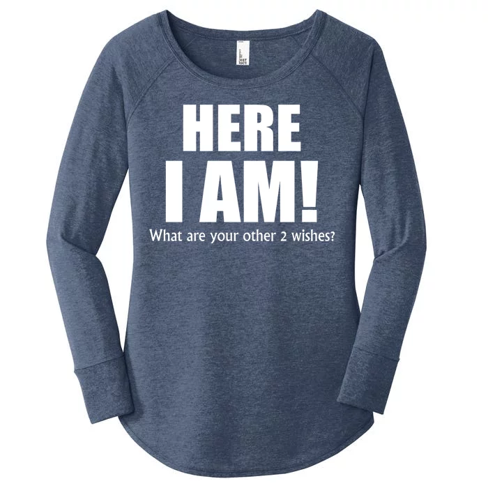 Here I Am! What Are Your Other 2 Wishes? Women's Perfect Tri Tunic Long Sleeve Shirt