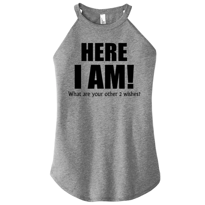 Here I Am! What Are Your Other 2 Wishes? Women’s Perfect Tri Rocker Tank