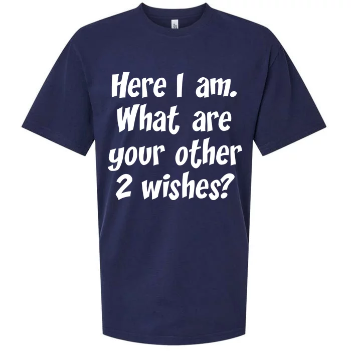 Here I Am, What Are Your Other Two Wishes Sueded Cloud Jersey T-Shirt