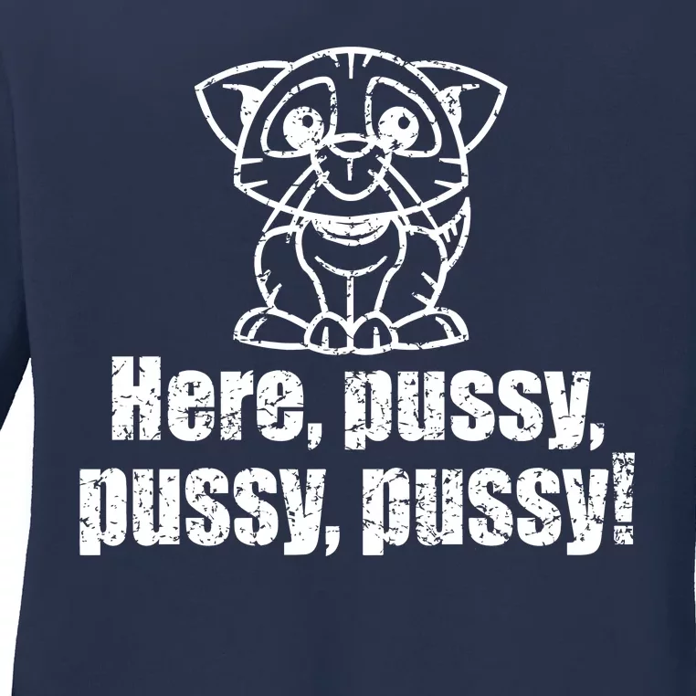 Here Pussy Pussy Pussy Cat Ladies Long Sleeve Shirt