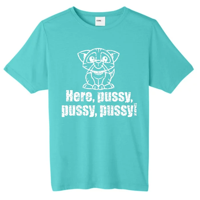 Here Pussy Pussy Pussy Cat ChromaSoft Performance T-Shirt