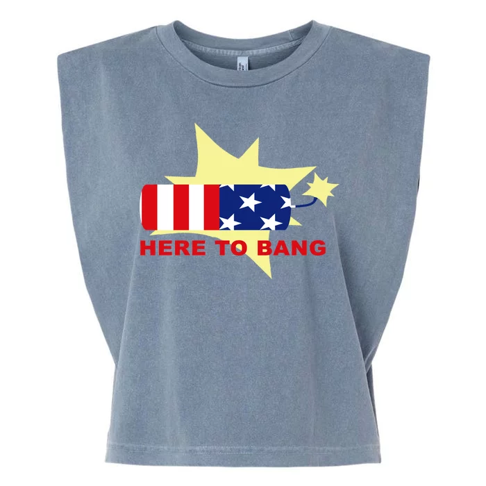 Here To Bang Independence Day 4th of July Garment-Dyed Women's Muscle Tee