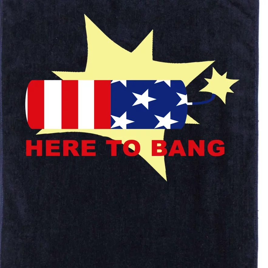 Here To Bang Independence Day 4th of July Platinum Collection Golf Towel