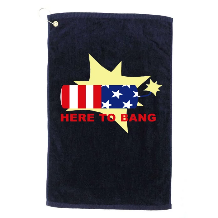 Here To Bang Independence Day 4th of July Platinum Collection Golf Towel