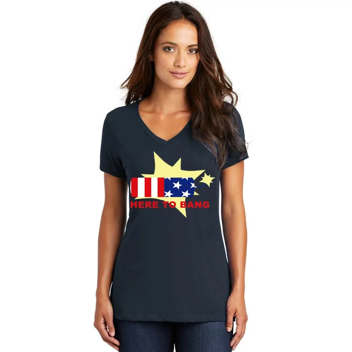 Here To Bang Independence Day 4th of July Women's V-Neck T-Shirt