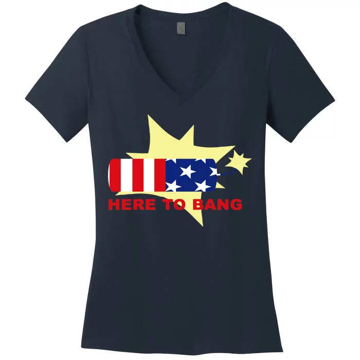 Here To Bang Independence Day 4th of July Women's V-Neck T-Shirt