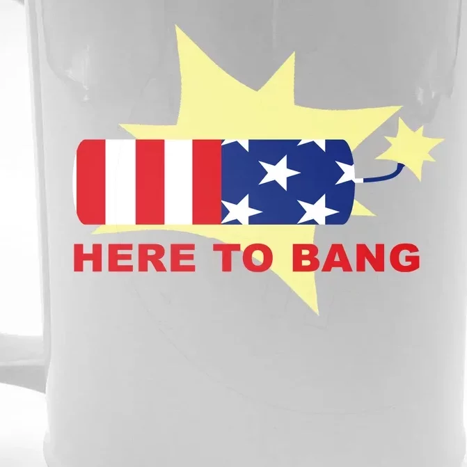 Here To Bang Independence Day 4th of July Front & Back Beer Stein