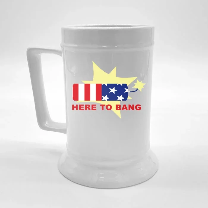 Here To Bang Independence Day 4th of July Front & Back Beer Stein