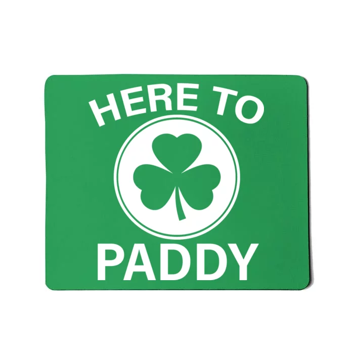 Here To Paddy Funny St Patricks Day Mousepad