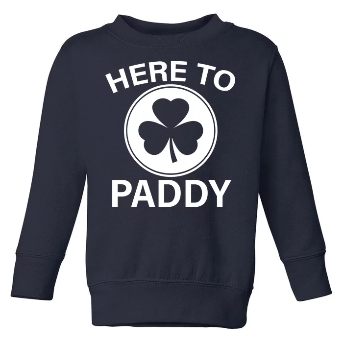 Here To Paddy Funny St Patricks Day Toddler Sweatshirt