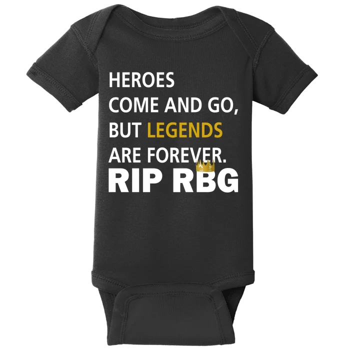 Heroes Come And Go Legends Are Forever RIP RBG Baby Bodysuit