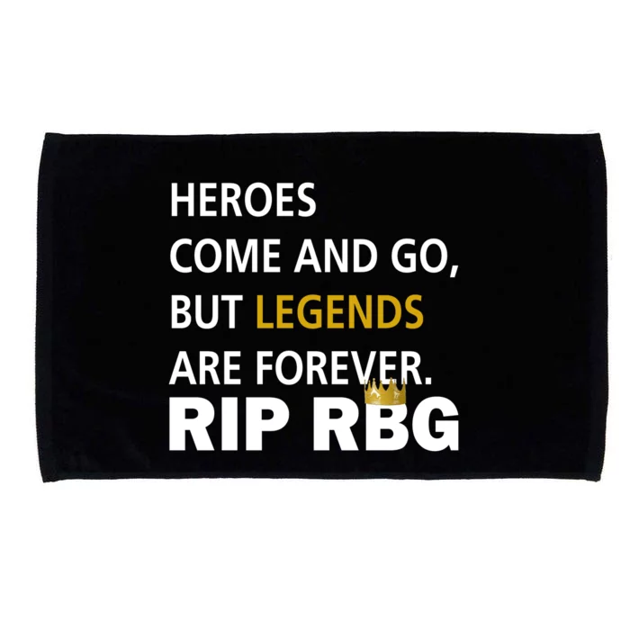 Heroes Come And Go Legends Are Forever RIP RBG Microfiber Hand Towel