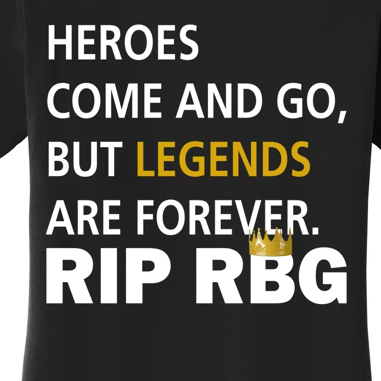 Heroes Come And Go Legends Are Forever RIP RBG Women's T-Shirt