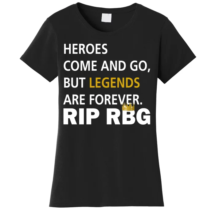 Heroes Come And Go Legends Are Forever RIP RBG Women's T-Shirt