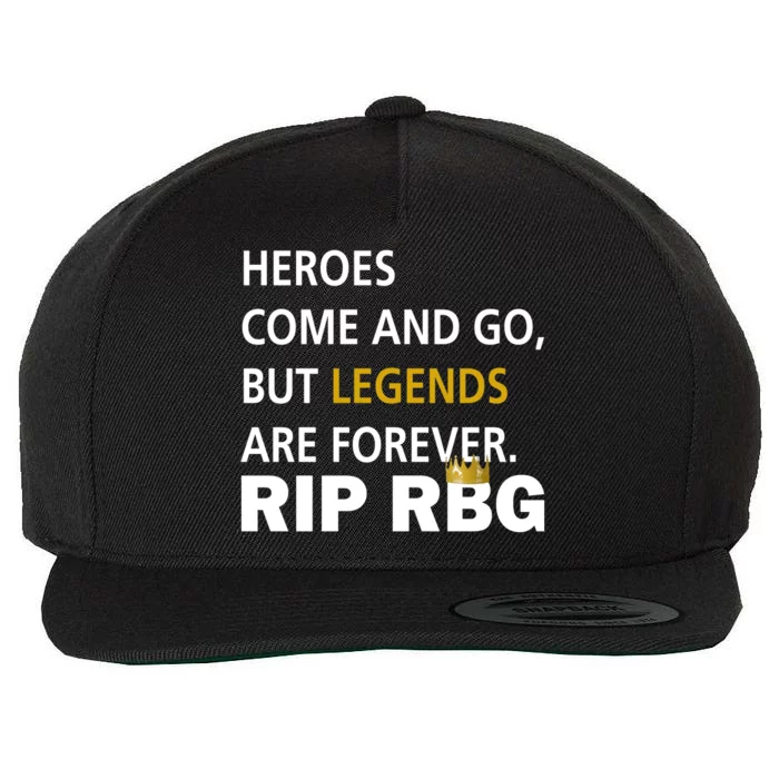 Heroes Come And Go Legends Are Forever RIP RBG Wool Snapback Cap