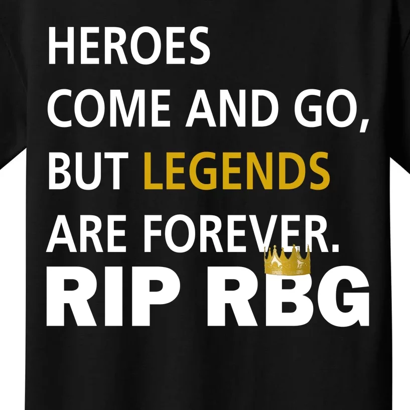 Heroes Come And Go Legends Are Forever RIP RBG Kids T-Shirt