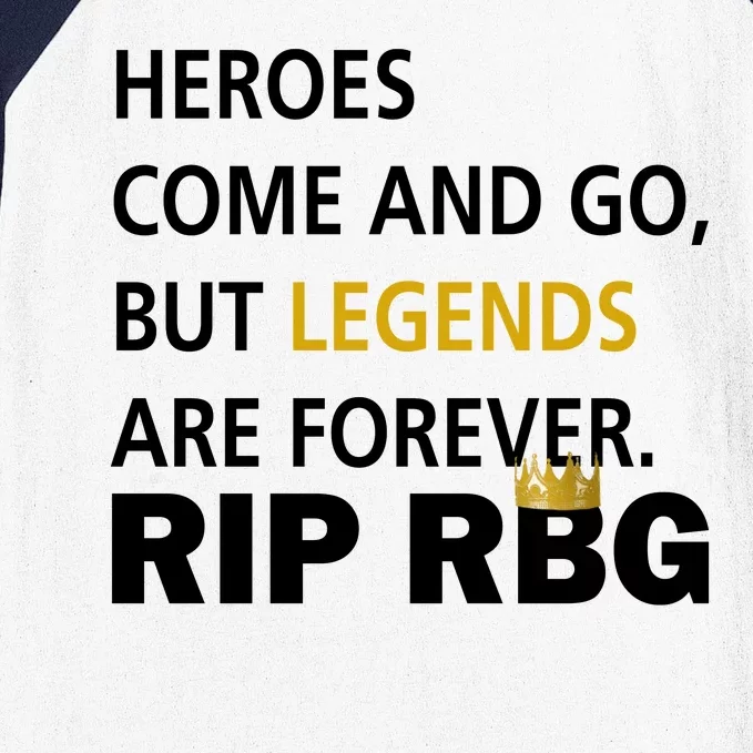 Heroes Come And Go Legends Are Forever RIP RBG Baseball Sleeve Shirt