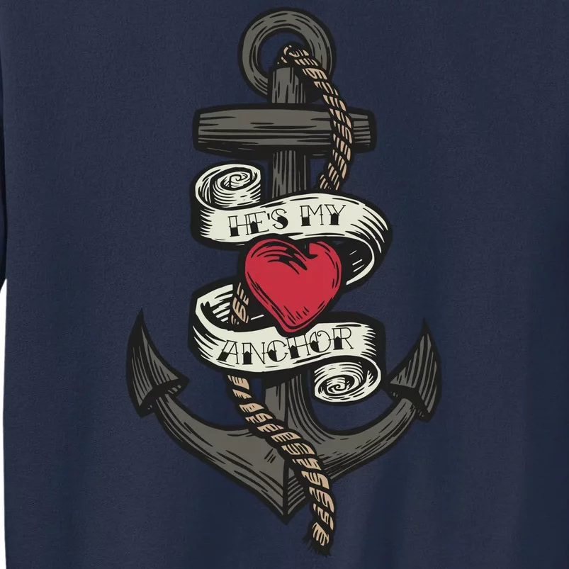 He's My Anchor Sweatshirt