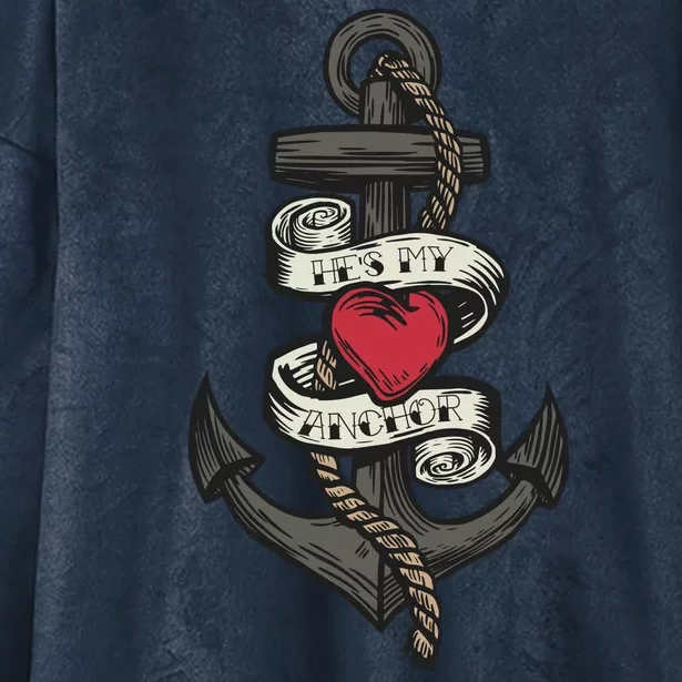 He's My Anchor Hooded Wearable Blanket