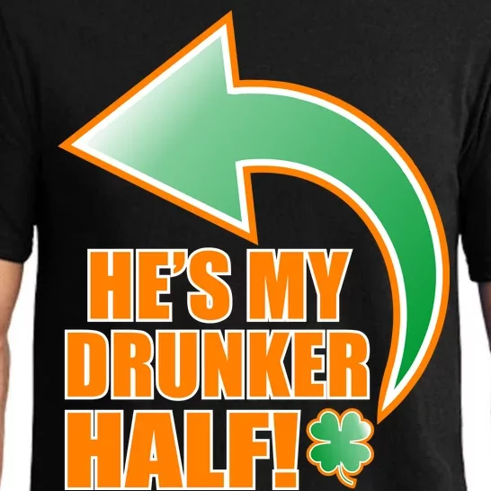 He's My Drunker Half Funny St. Patrick's Day Drinking Pajama Set