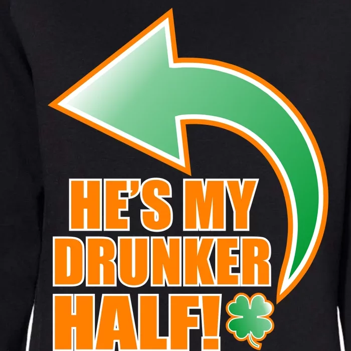 He's My Drunker Half Funny St. Patrick's Day Drinking Womens California Wash Sweatshirt