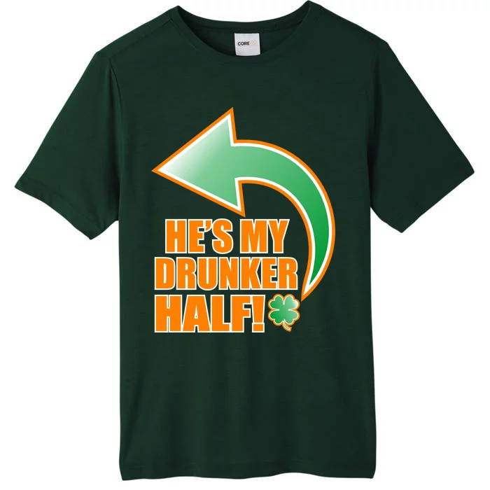 He's My Drunker Half Funny St. Patrick's Day Drinking ChromaSoft Performance T-Shirt