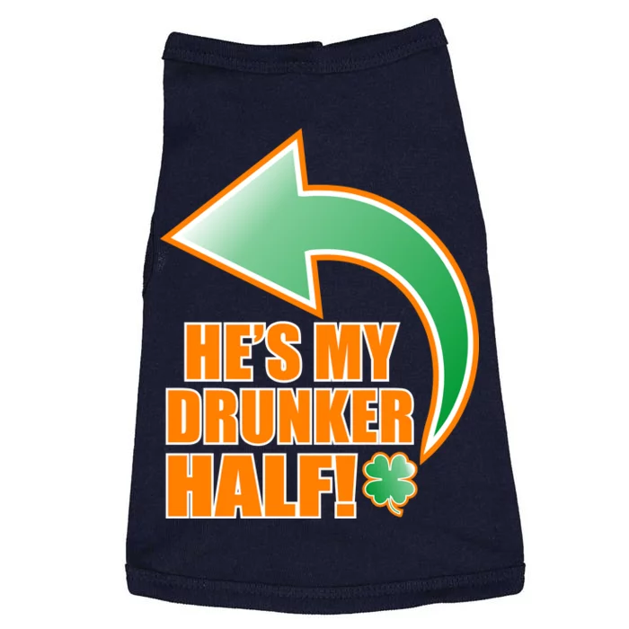 He's My Drunker Half Funny St. Patrick's Day Drinking Doggie Tank