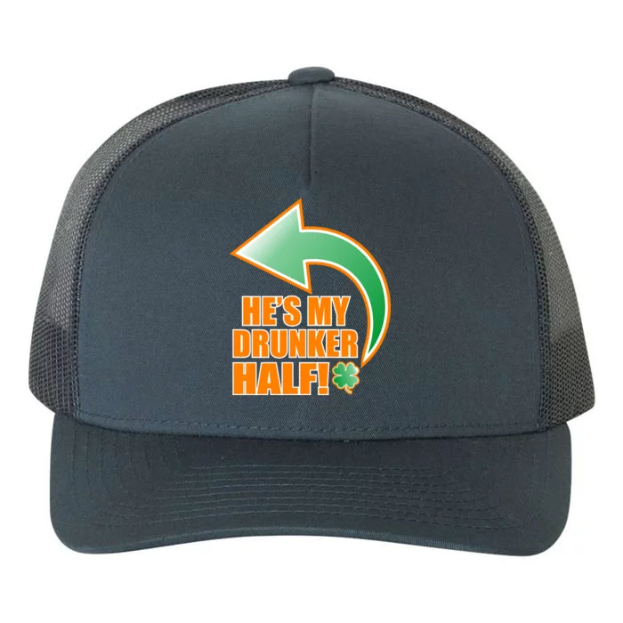 He's My Drunker Half Funny St. Patrick's Day Drinking Yupoong Adult 5-Panel Trucker Hat