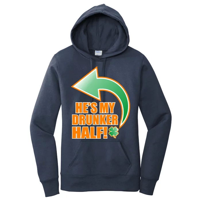 He's My Drunker Half Funny St. Patrick's Day Drinking Women's Pullover Hoodie