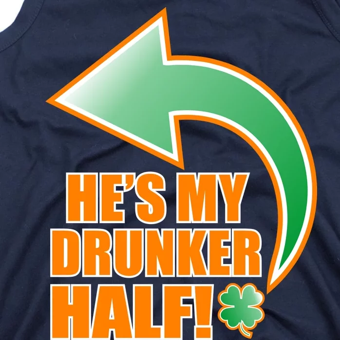 He's My Drunker Half Funny St. Patrick's Day Drinking Tank Top